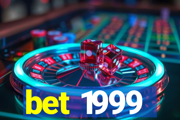 bet 1999